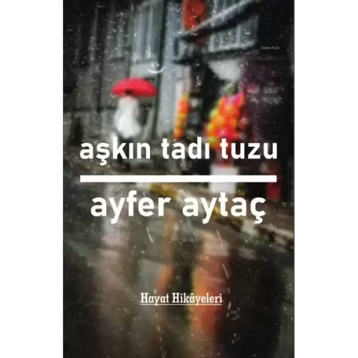 Aşkın Tadı Tuzu - Hayat Hikayeleri