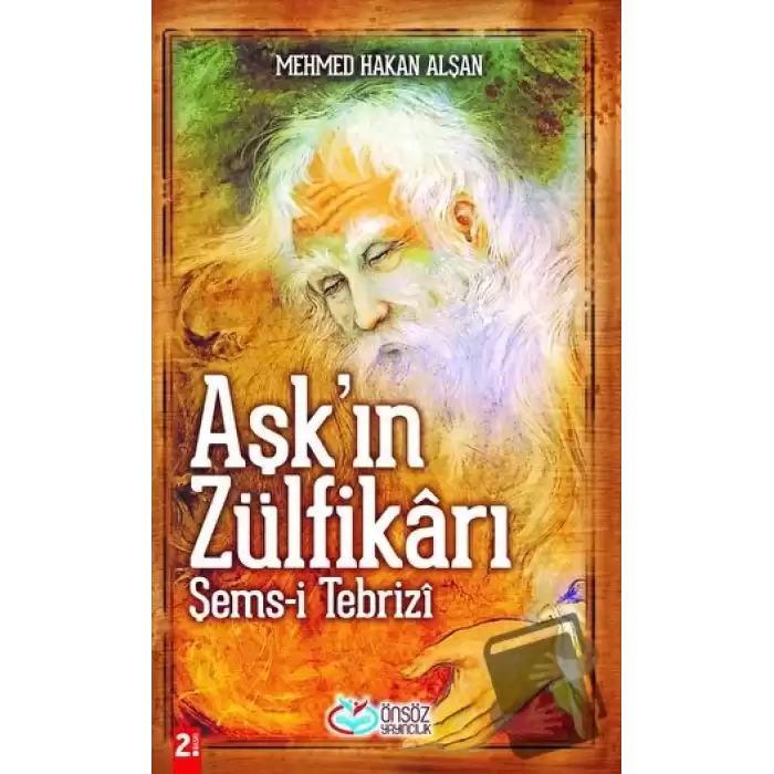 Aşk’ın Zülfikarı Şems-i Tebrizi