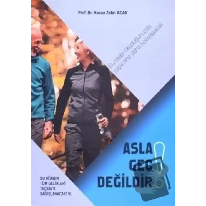 Asla Geç Değildir!