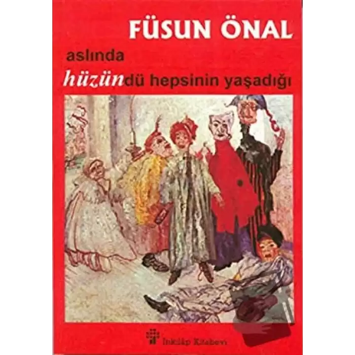 Aslında Hüzündü Hepsinin Yaşadığı