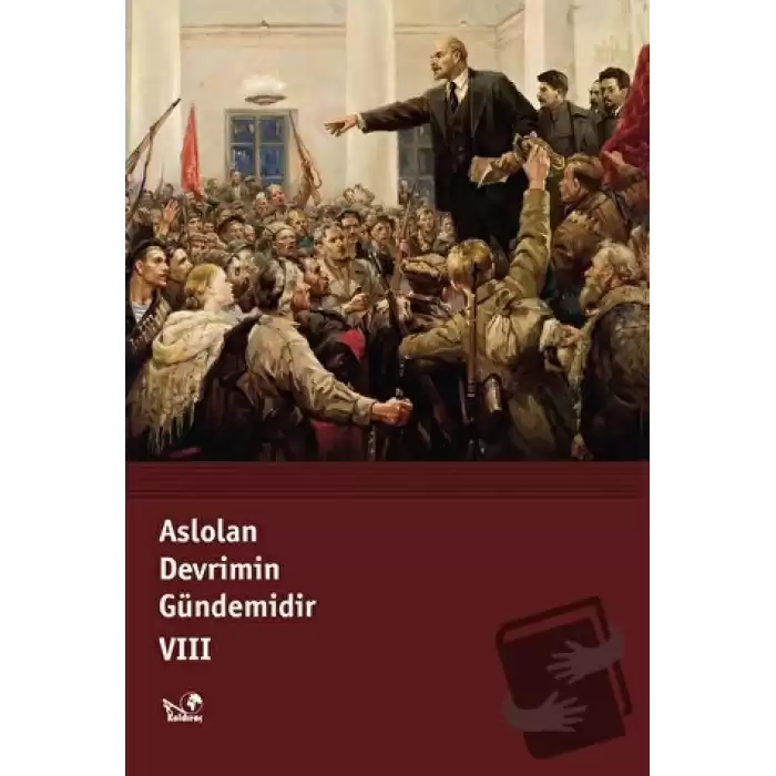 Aslolan Devrimin Gündemidir VIII