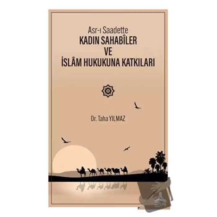 Asr-ı Saadette Kadın Sahabiler ve İslam Hukukuna Katkıları