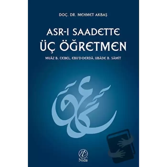 Asr-ı Saadette Üç Öğretmen