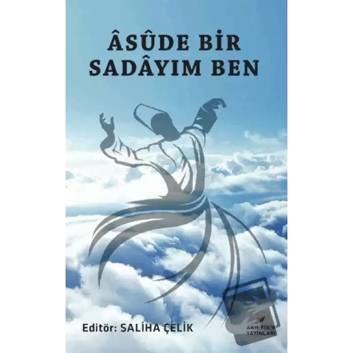 Asude Bir Sadayım Ben