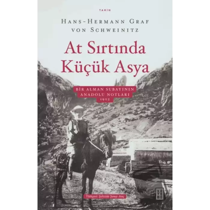 At Sırtında Küçük Asya - Bir Alman Subayının Anadolu Notları 1905