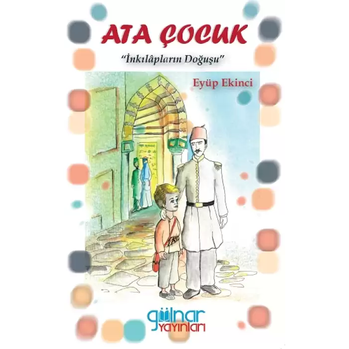 Ata Çocuk - İnkılapların Doğuşu