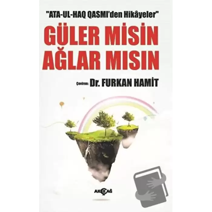 Ata-Ul-Haq Qasmiden Hikayeler - Güler Misin Ağlar Mısın