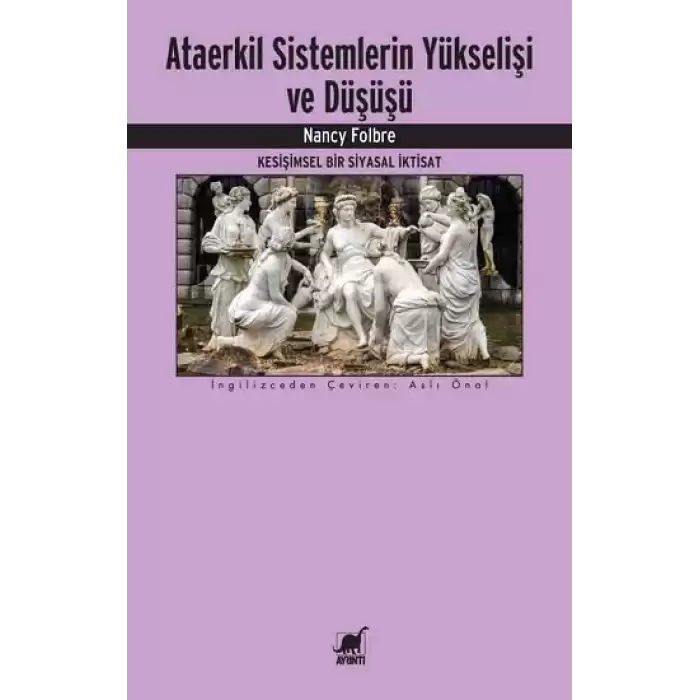 Ataerkil Sistemlerin Yükselişi ve Düşüşü