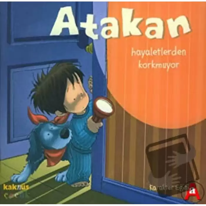 Atakan Hayaletlerden Korkmuyor