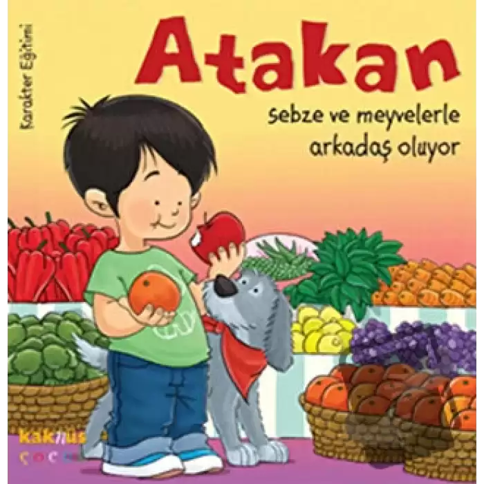 Atakan Sebze ve Meyvelerle Arkadaş Oluyor