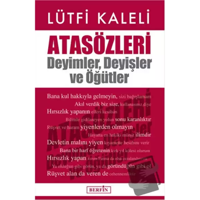 Atasözleri : Deyimler, Deyişler ve Öğütler