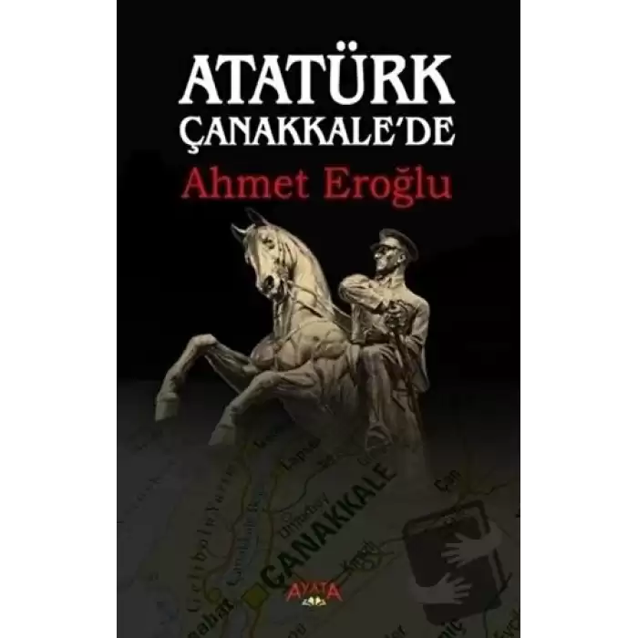 Atatürk Çanakkalede