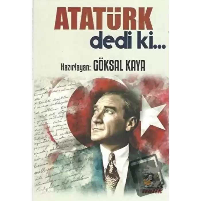 Atatürk Dedi ki…