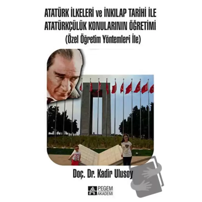 Atatürk İlkeleri ve İnkılap Tarihi ile Atatürkçülük Konularının Öğretimi