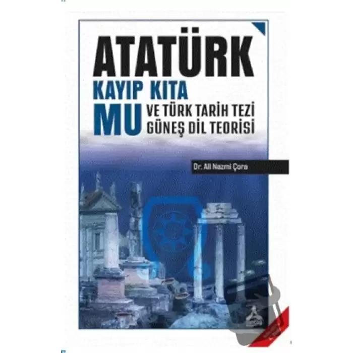 Atatürk Kayıp Kıta Mu ve Türk Tarih Tezi Güneş Dil Teorisi