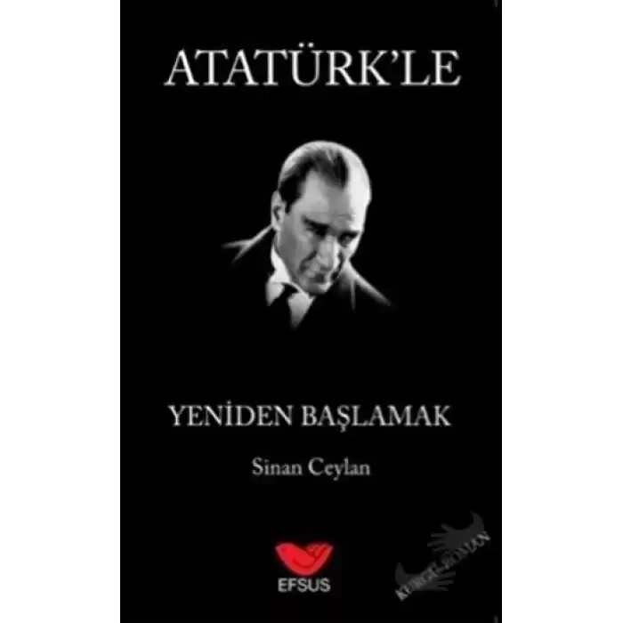 Atatürkle Yeniden Başlamak