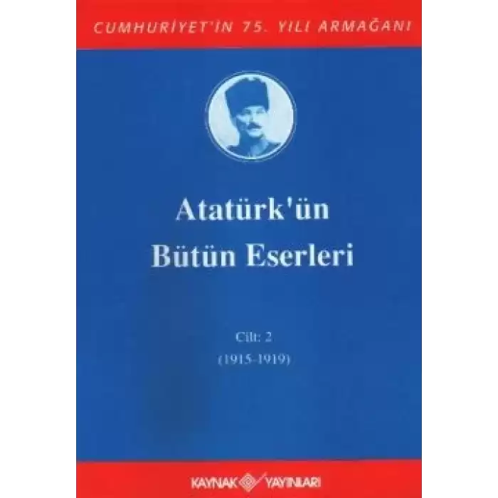 Atatürkün Bütün Eserleri Cilt: 2 (1915 - 1919)