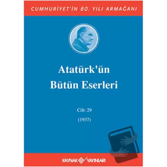 Atatürkün Bütün Eserleri Cilt: 29 (1937) (Ciltli)