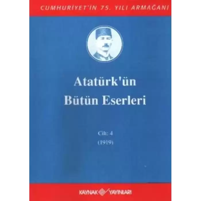 Atatürkün Bütün Eserleri Cilt: 4 (1919)