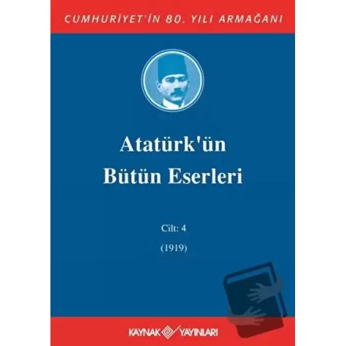 Atatürkün Bütün Eserleri Cilt: 4 (1919) (Ciltli)