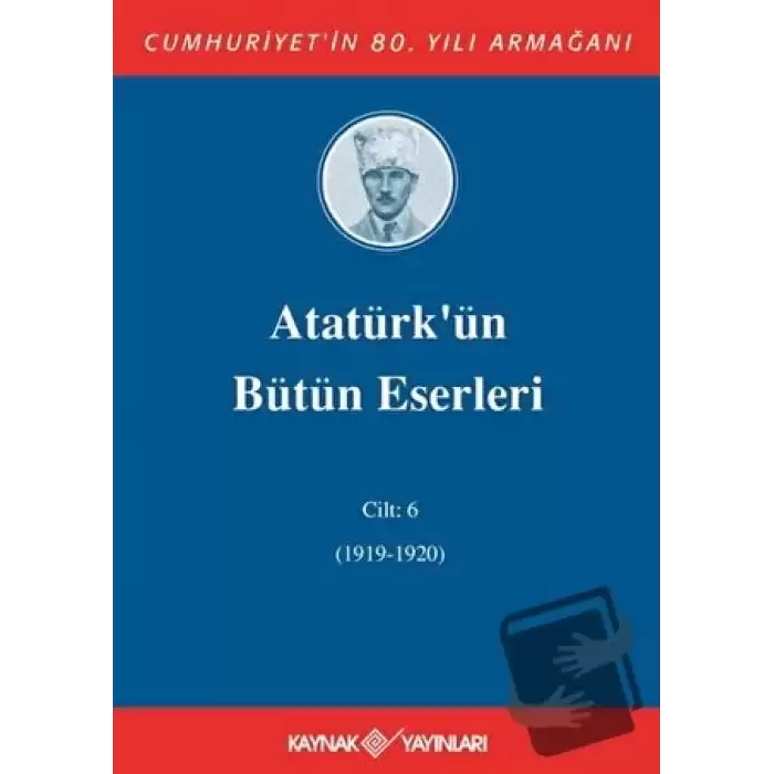 Atatürkün Bütün Eserleri Cilt: 6 (1919-1920) (Ciltli)