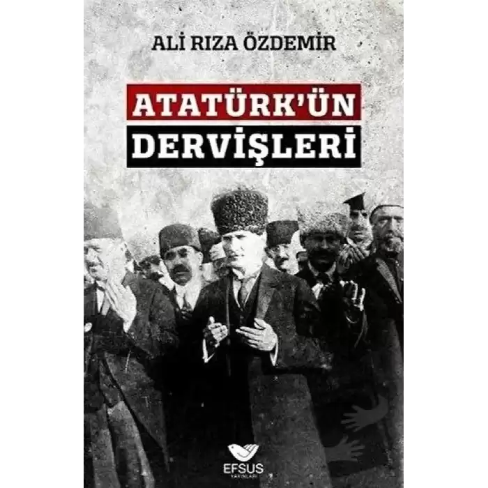 Atatürkün Dervişleri