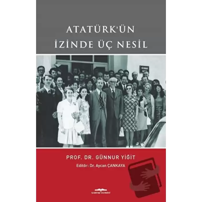 Atatürkün İzinde Üç Nesil