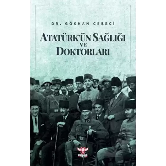 Atatürkün Sağlığı ve Doktorları