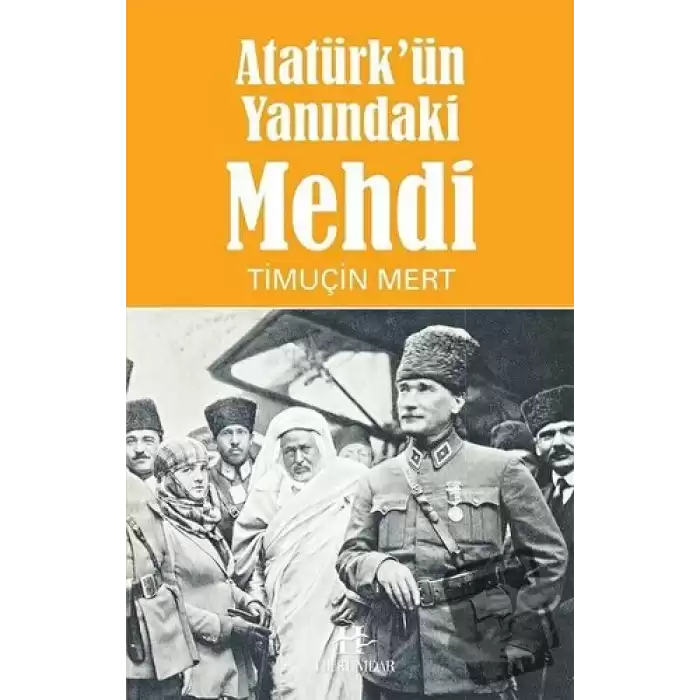 Atatürkün Yanındaki Mehdi