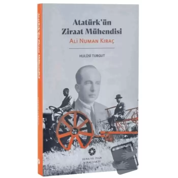 Atatürkün Ziraat Mühendisi: Ali Numan Kıraç