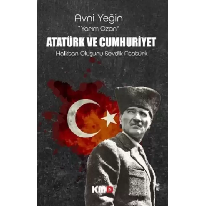 Atatürk Ve Cumhuriyet Halktan Oluşunu Sevdik Atatürk