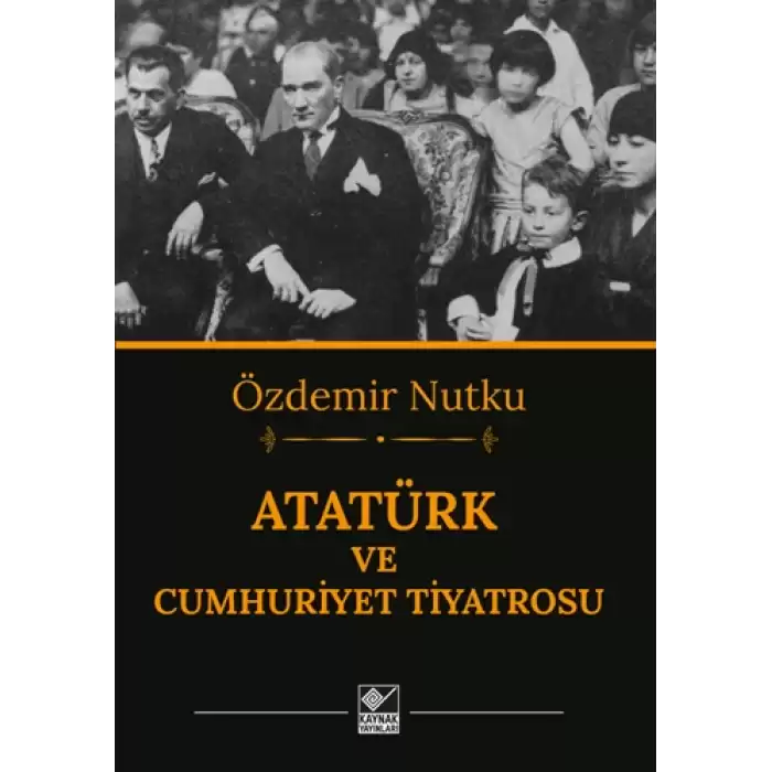 Atatürk ve Cumhuriyet Tiyatrosu