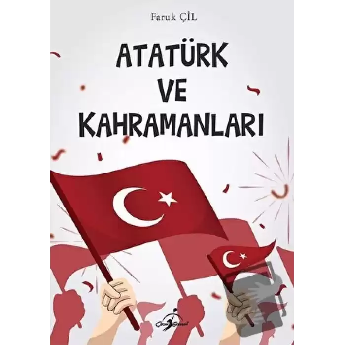 Atatürk ve Kahramanları