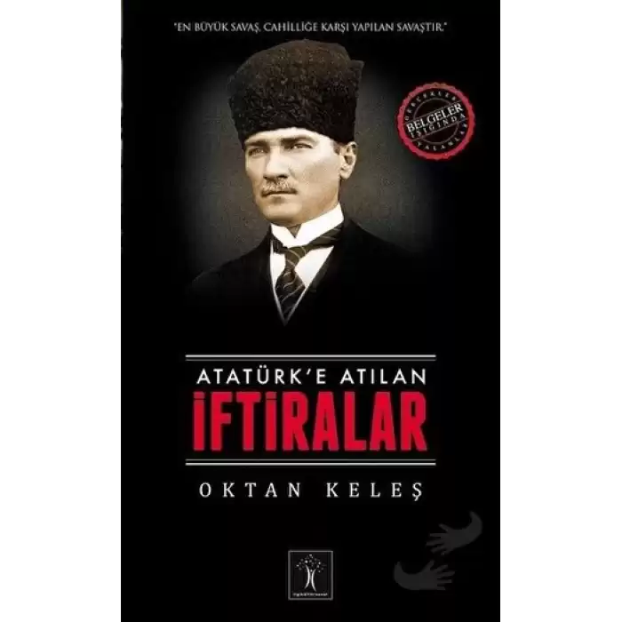 Atatürk’e Atılan İftiralar