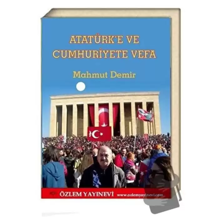 Atatürk’e ve Cumhuriyete Vefa