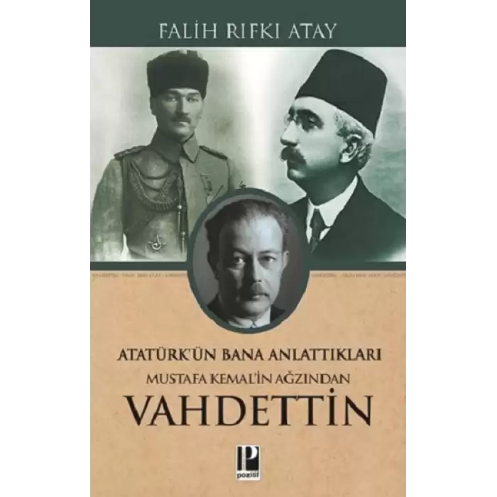 Atatürk’ün Bana Anlattıkları Mustafa Kemal’in Ağzından Vahdettin