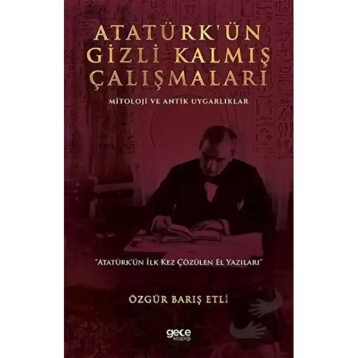 Atatürk’ün Gizli Kalmış Çalışmaları