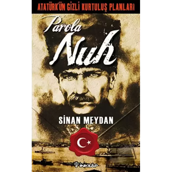 Atatürk’ün Gizli Kurtuluş Planları - Parola Nuh