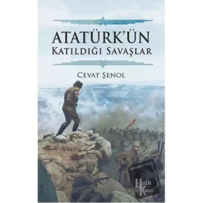 Atatürk’ün Katıldığı Savaşlar