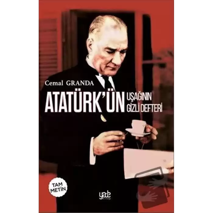 Atatürk’ün Uşağının Gizli Defteri (Tam Metin)