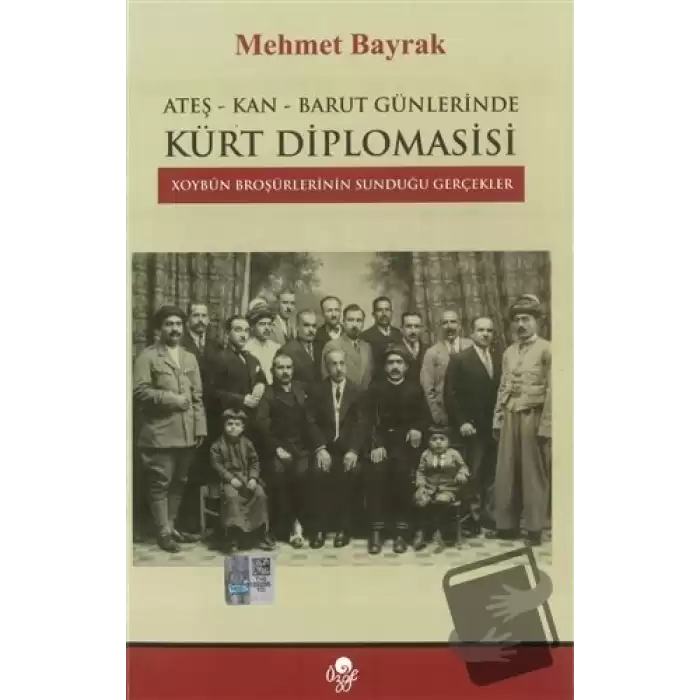 Ateş-Kan-Barut Günlerinde Kürt Diplomasisi