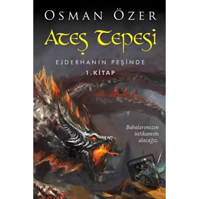 Ateş Tepesi Ejderhanın Peşinde 1. Kitap