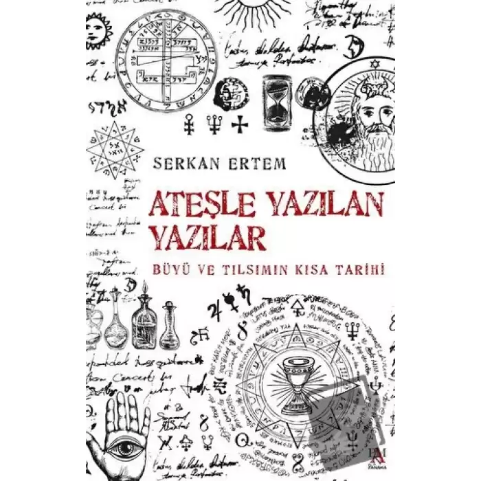 Ateşe Yazılan Yazılar - Büyü ve Tılsımın Kısa Tarihi