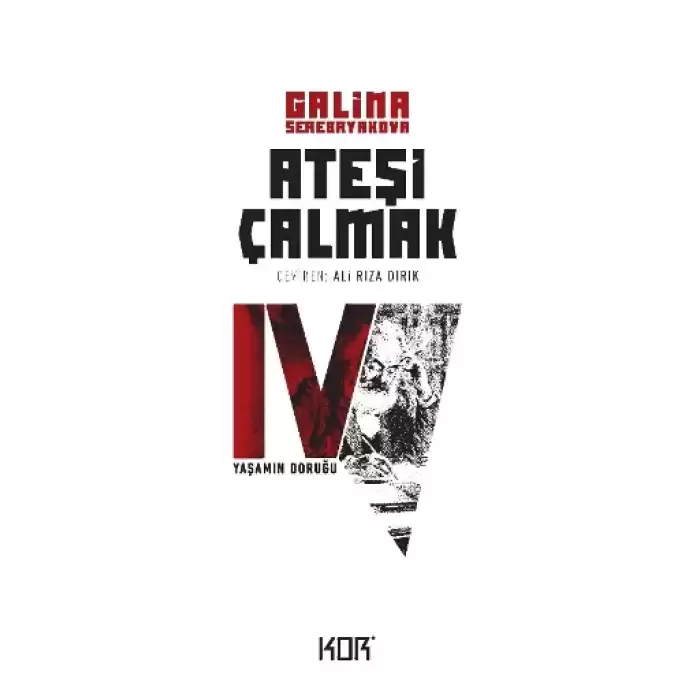 Ateşi Çalmak 4 – Yaşamın Doruğu