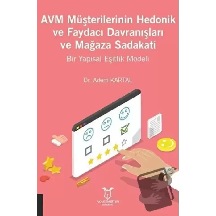 AVM Müşterilerinin Hedonik ve Faydacı Davranışları ve Mağaza Sadakati