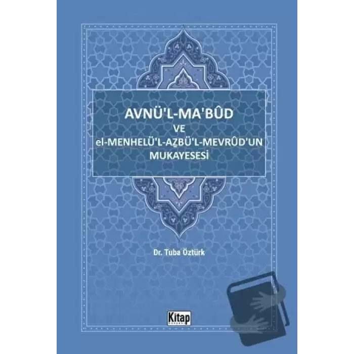 Avnül Mabud Ve El Menhelül Azbül Mevrudun Mukayesesi