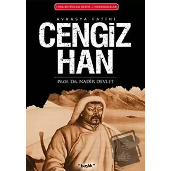 Avrasya Fatihi Cengiz Han