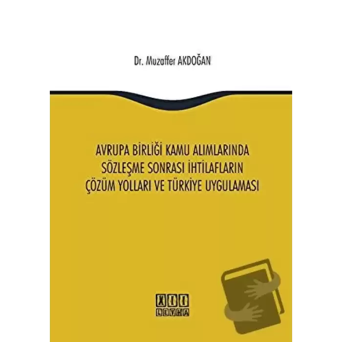 Avrupa Birliği Kamu Alımlarında Sözleşme Sonrası İhtilafların Çözüm Yolları ve Türkiye Uygulaması