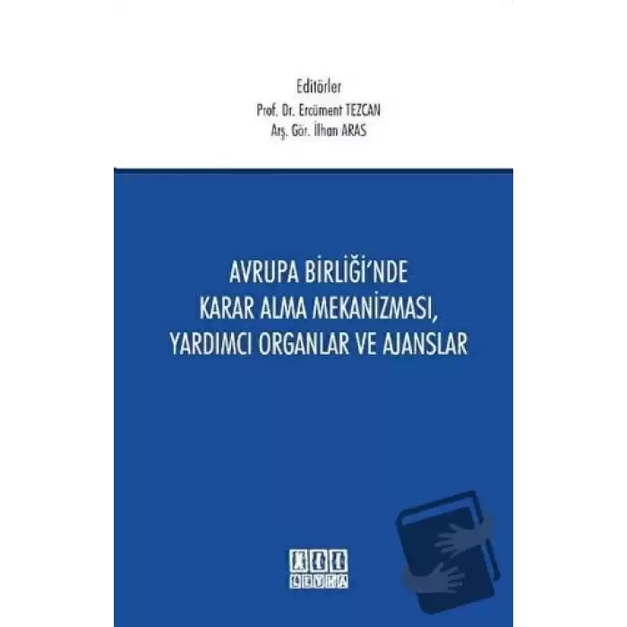 Avrupa Birliğinde Karar Alma Mekanizması, Yardımcı Organlar ve Ajanslar