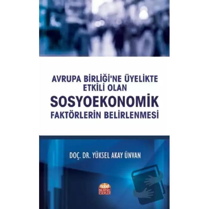 Avrupa Birliğine Üyelikte Etkili Olan Sosyoekonomik Faktörlerin Belirlenmesi